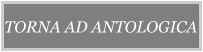TORNA AD ANTOLOGICA